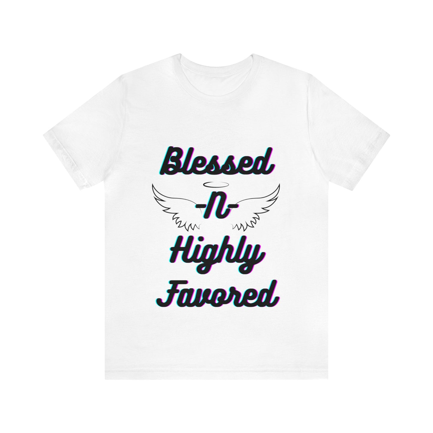 Christian "Blessed -N- Highly Favored" T- Shirt, Christian T-Shirt, Religious Shirt