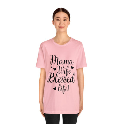 Mama, Wife, Blessed Life - Cute Mothers Day Shirt