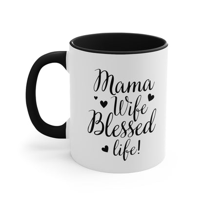 Mama, Wife, Blessed Life - Mothers Day Accent Coffee Mug, 11oz