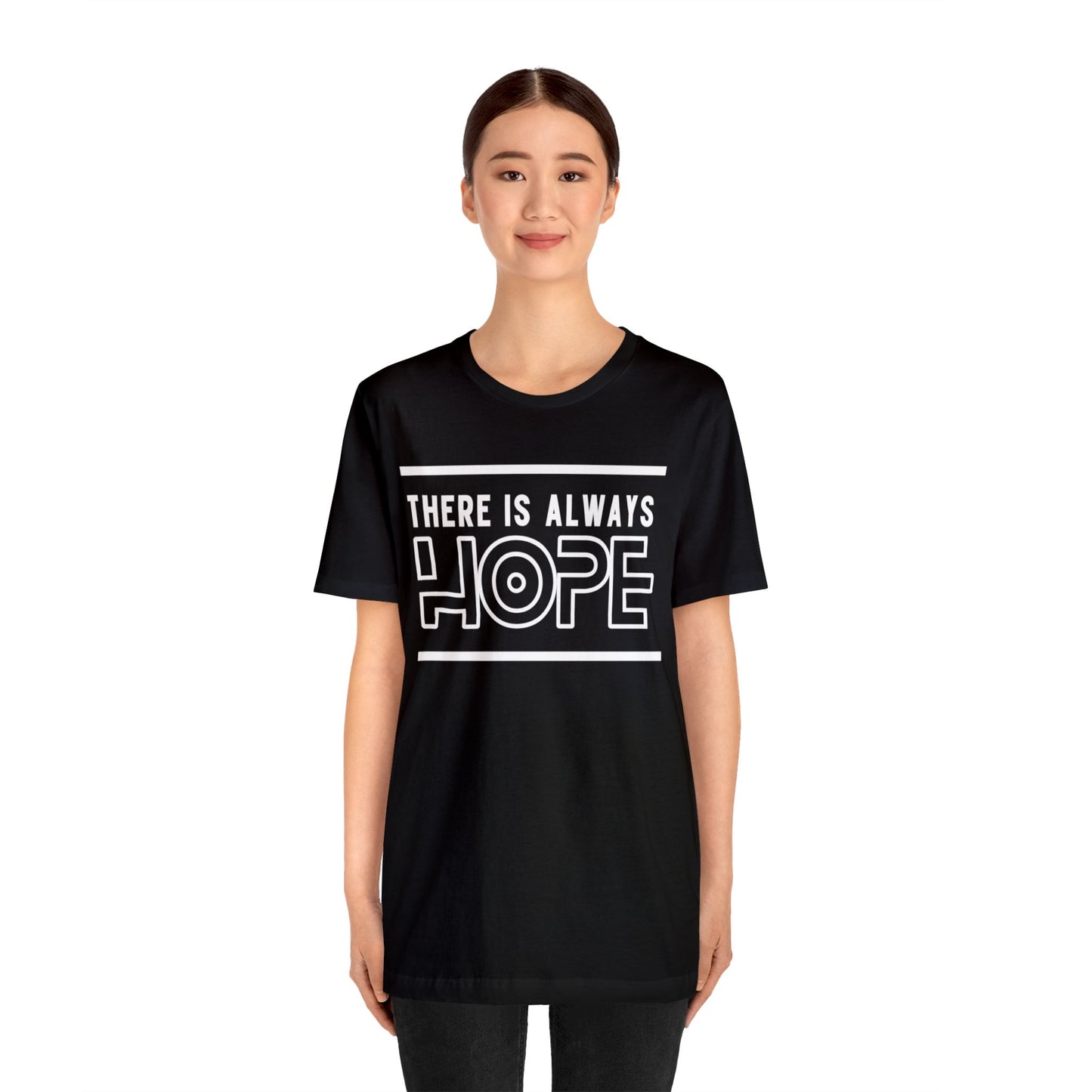 There Is Always Hope - Graphic T Shirt For Men and Women