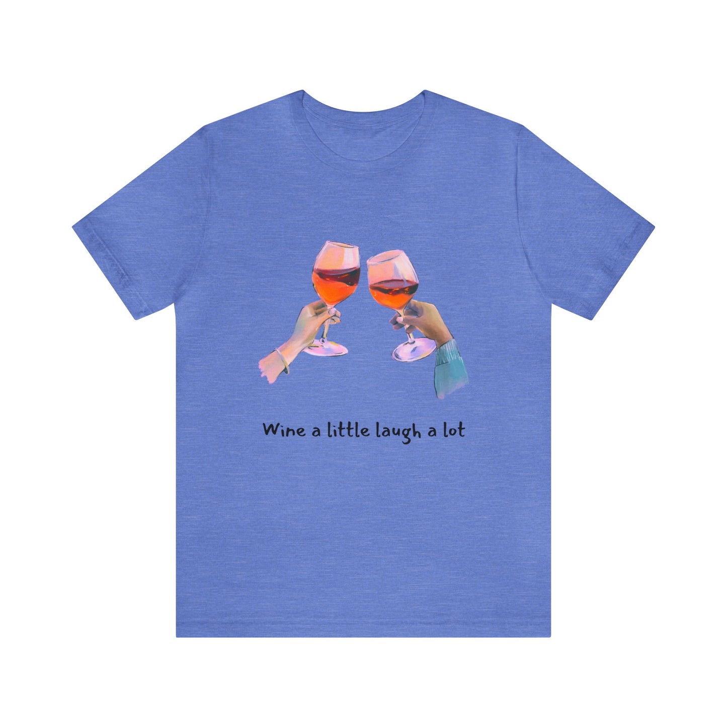 Wine A Little, Laugh Alot - Graphic T Shirt for Women