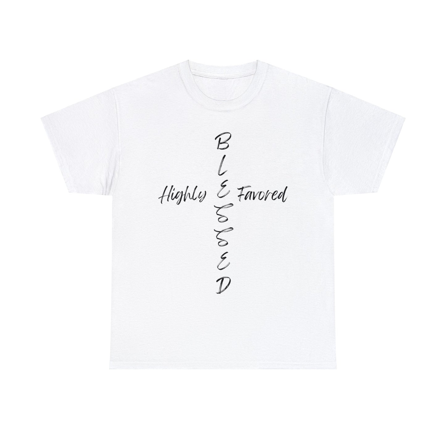 Blessed and Highly Favored - Unisex Heavy Cotton Tee