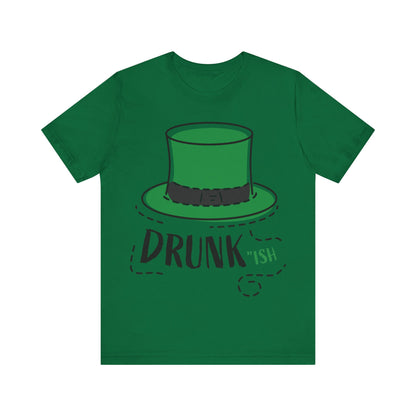 St. Patrick's Day - "Drunk-ish" -  Short Sleeve Tee