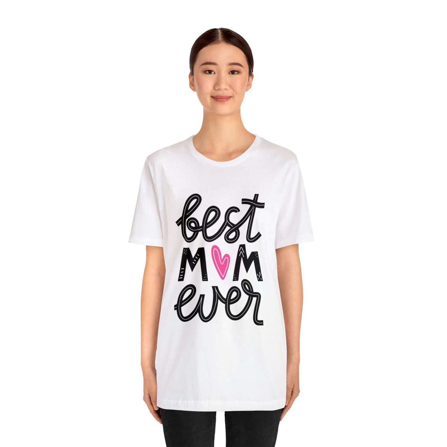 Best Mom Ever - Cute Mothers Day Shirts