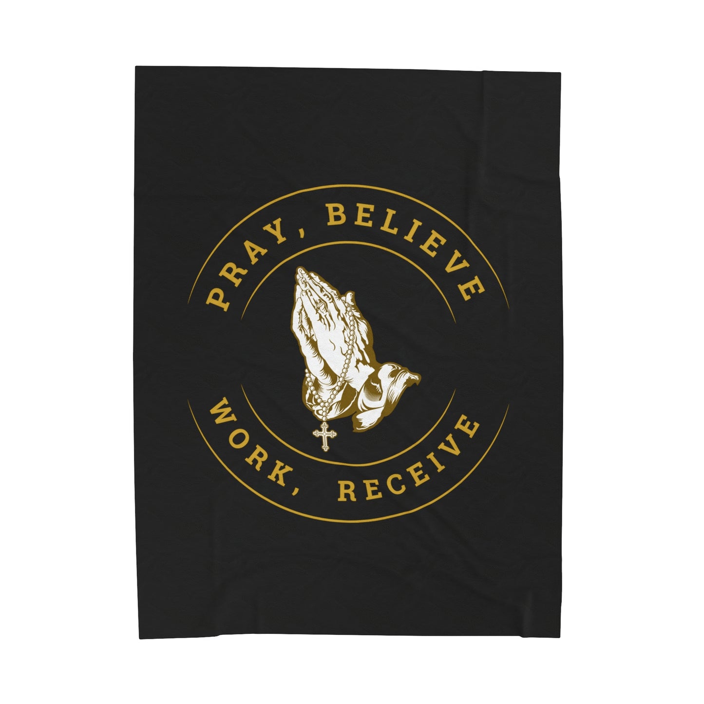 Pray, Believe, Work, Receive - Velveteen Plush Blanket