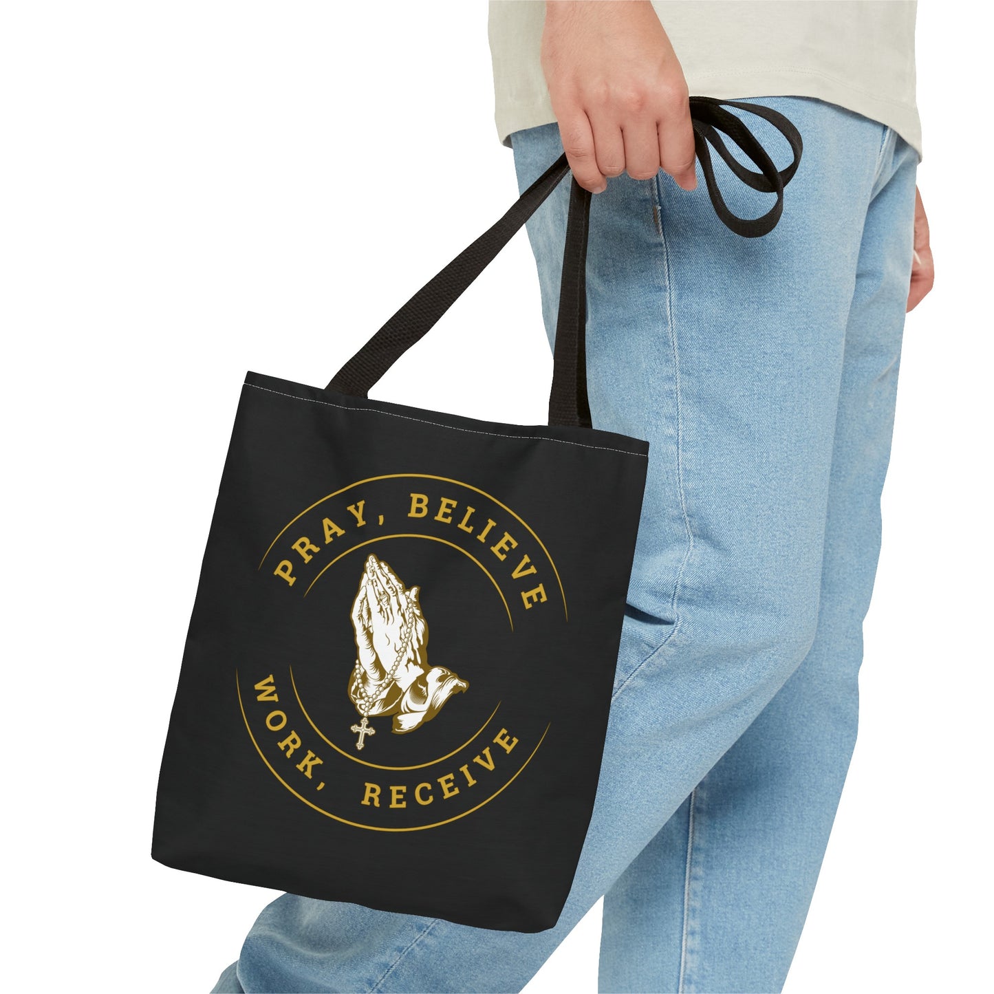 Pray, Believe, Work, Receive -Tote Bag