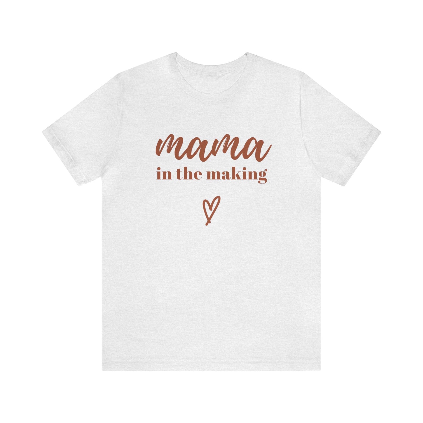 Mama In The Making - T Shirt Gift For Pregnant Women, Soon To Be Mothers