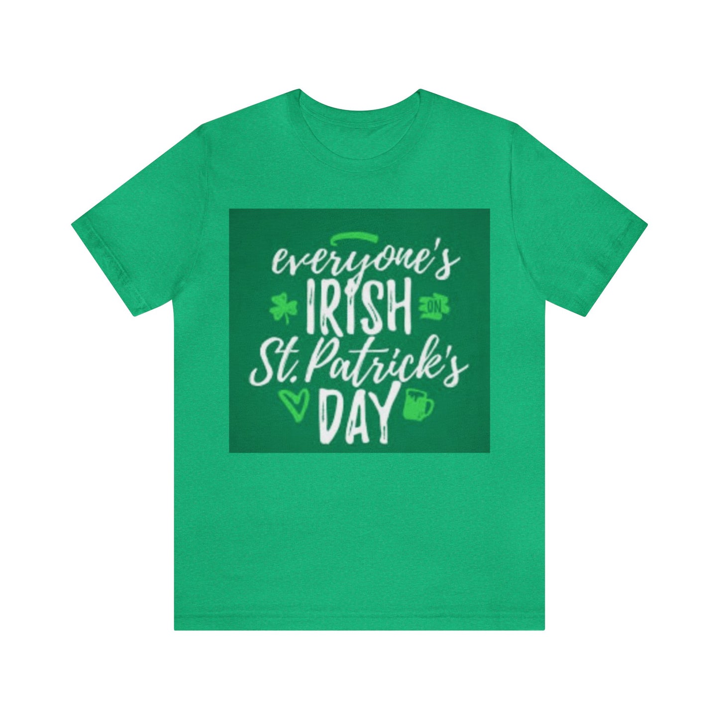 St Patricks Day "Everyone's Irish", Funny St. Patricks Day Shirt, Irish T Shirts