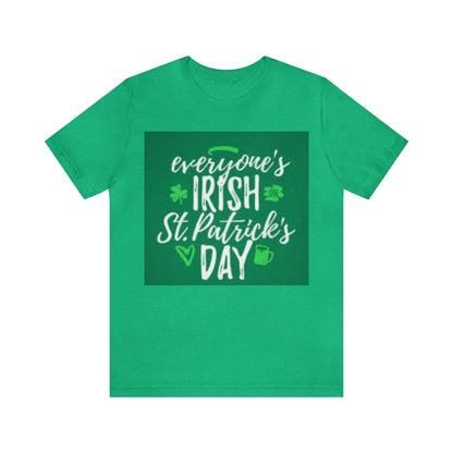 St Patricks Day "Everyone's Irish", Funny St. Patricks Day Shirt, Irish T Shirts