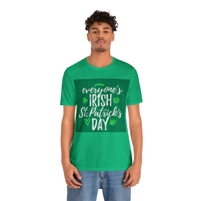 St Patricks Day "Everyone's Irish", Funny St. Patricks Day Shirt, Irish T Shirts