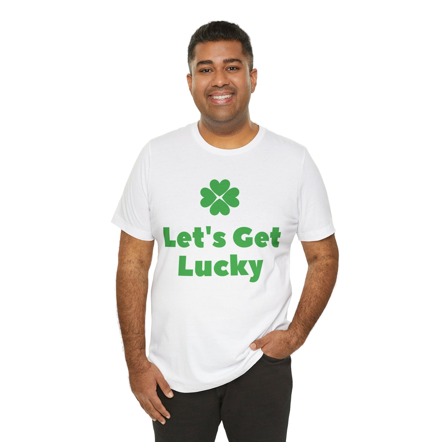 St. Patricks Day - " Let's Get Lucky" - St Patricks Day Lucky Shirt, Irish Day Luck Shirt, St. Pattys Day Shirt