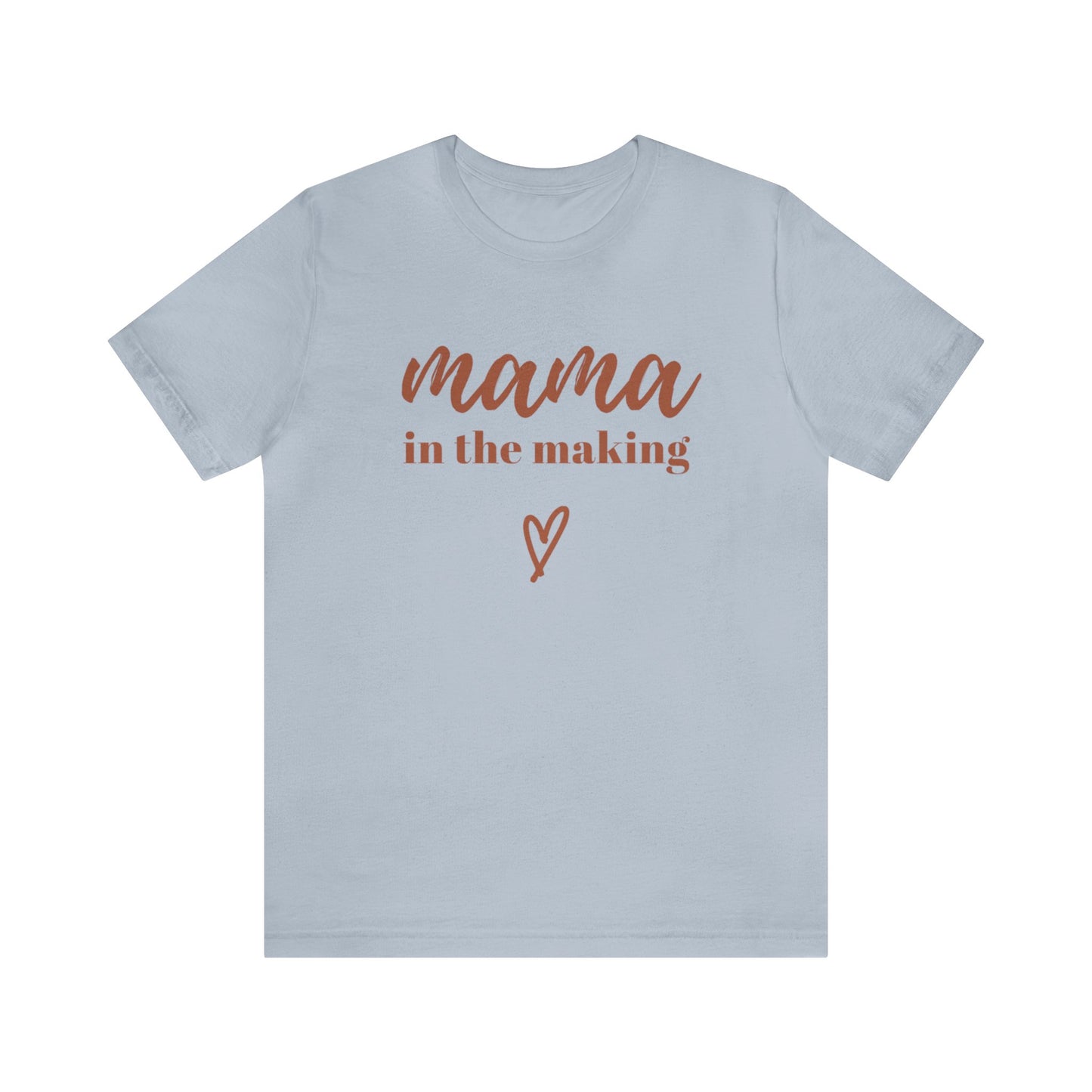 Mama In The Making - T Shirt Gift For Pregnant Women, Soon To Be Mothers