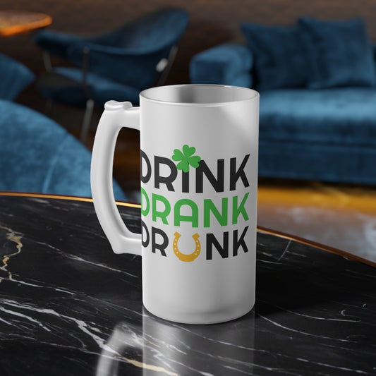 Drink, Drank, Drunk - Frosted Glass Beer Mug