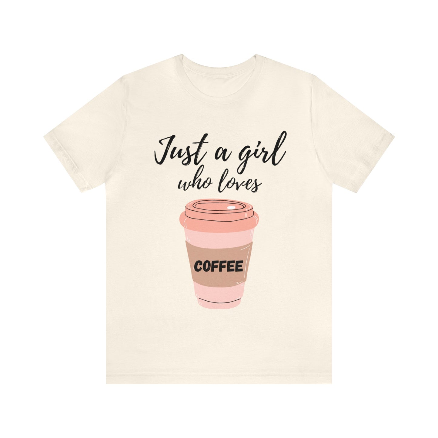 Just A Girl Who Loves Coffee T Shirt For Women