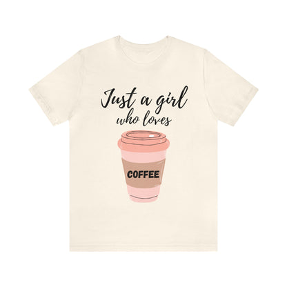 Just A Girl Who Loves Coffee T Shirt For Women