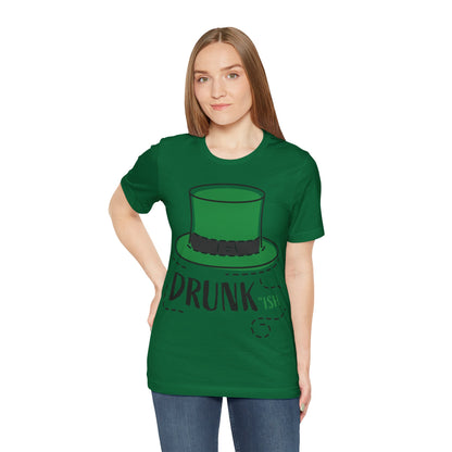 St. Patrick's Day - "Drunk-ish" -  Short Sleeve Tee