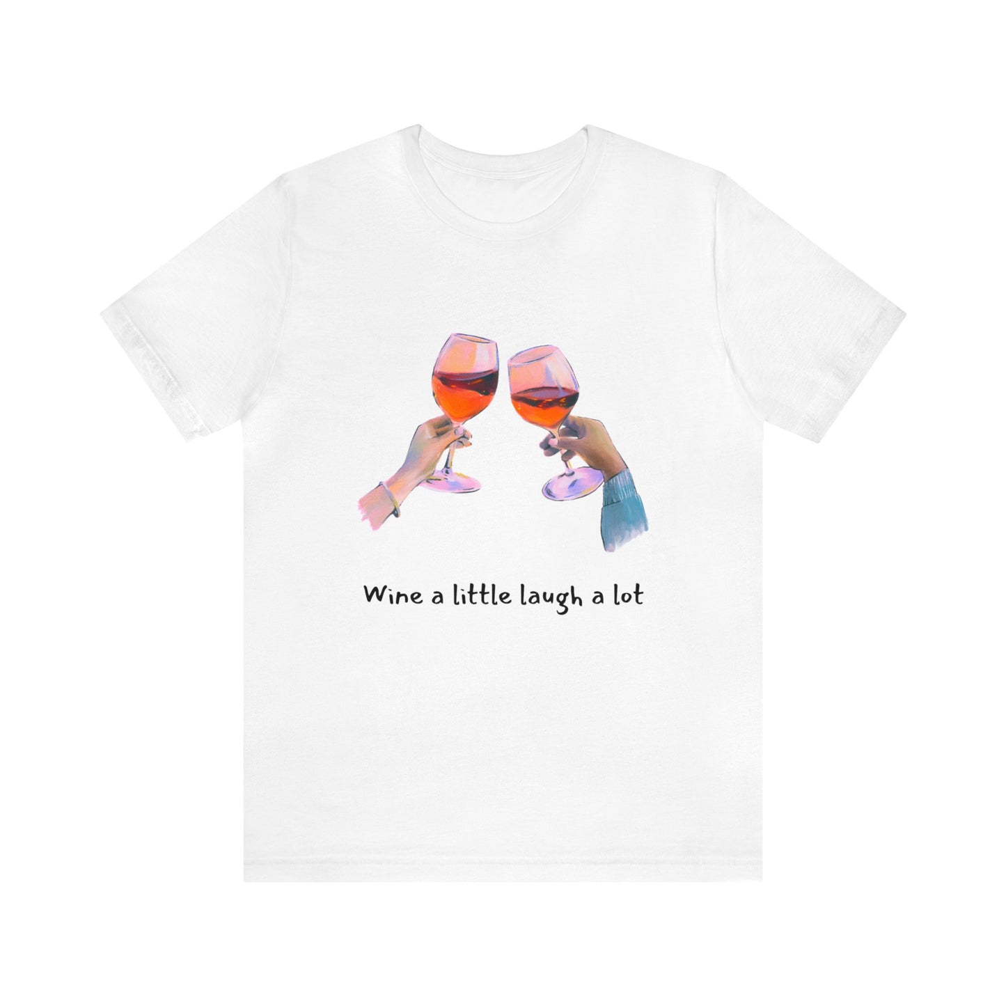 Wine A Little, Laugh Alot - Graphic T Shirt for Women