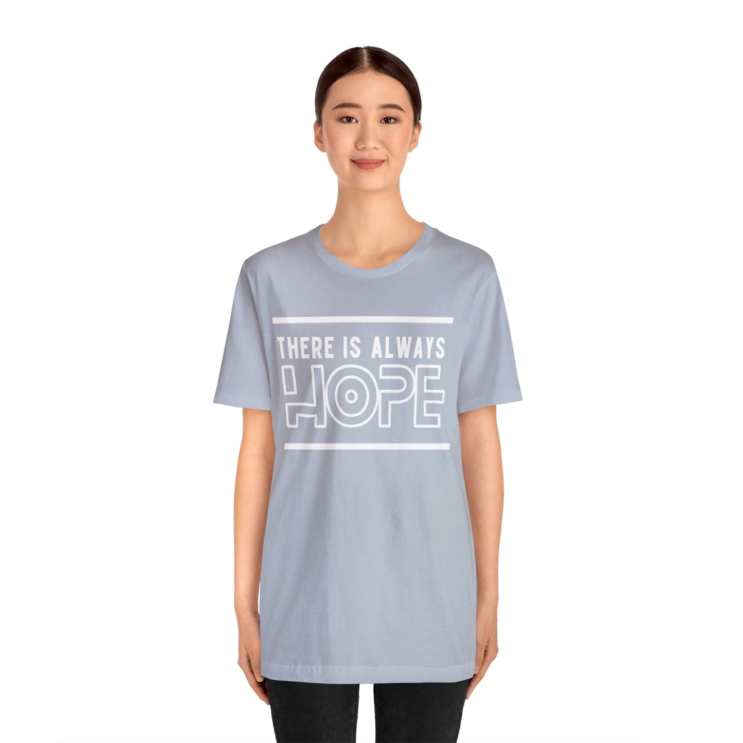 There Is Always Hope - Graphic T Shirt For Men and Women