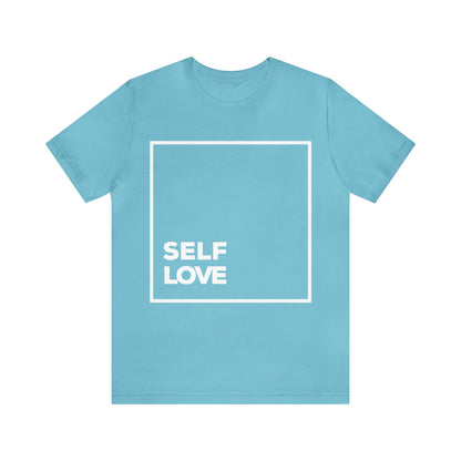 Self Love - Graphic T Shirt For Men and Women