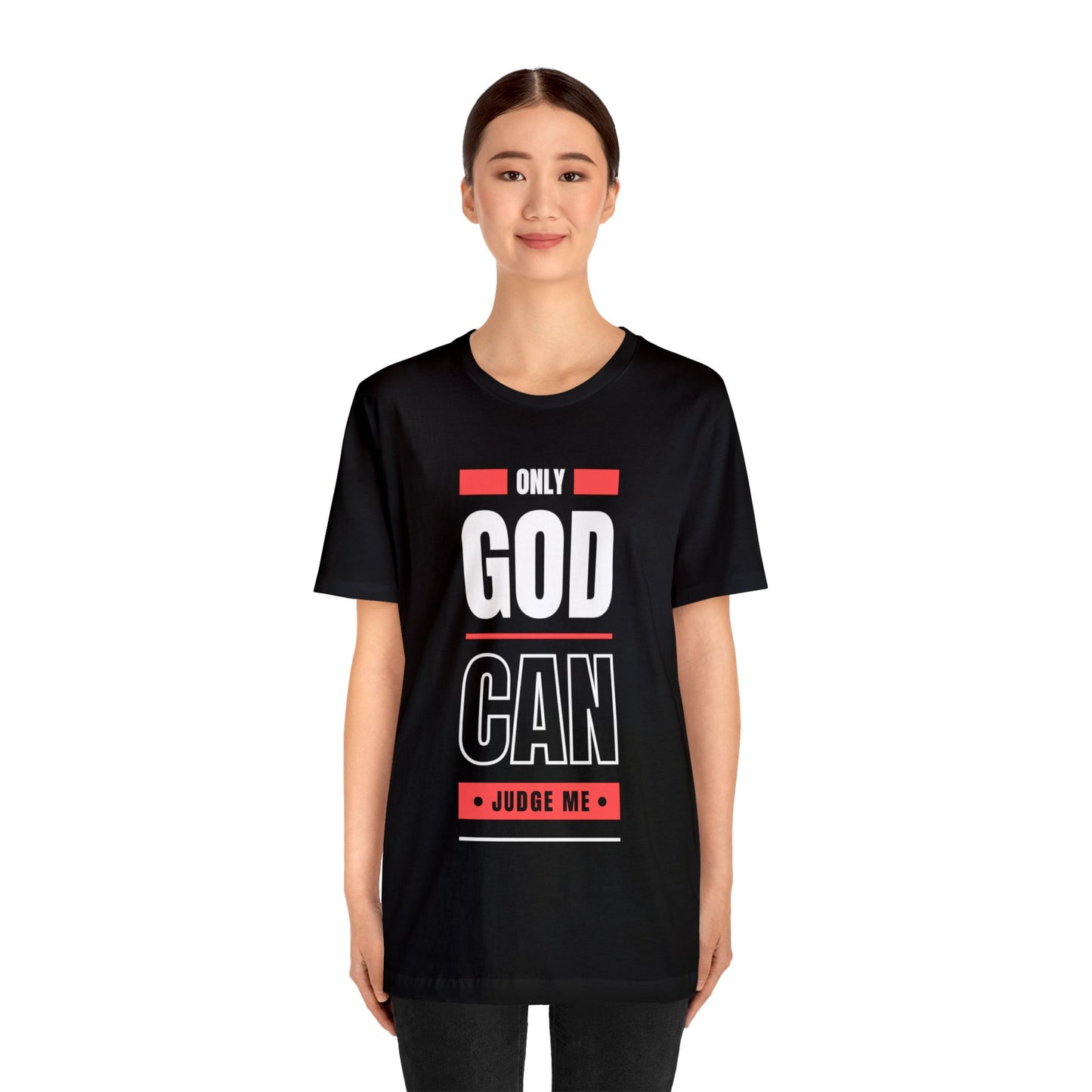 Only God Can Judge Me - Motivational, Inspirational Christian T Shirt For Men and Women