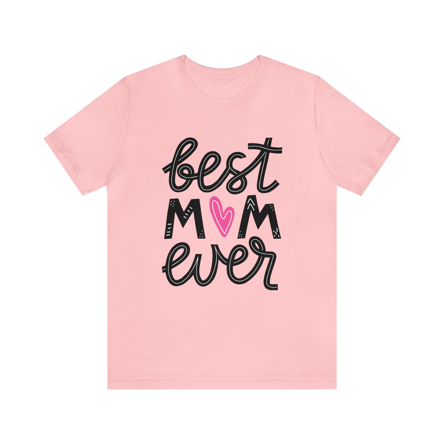 Best Mom Ever - Cute Mothers Day Shirts