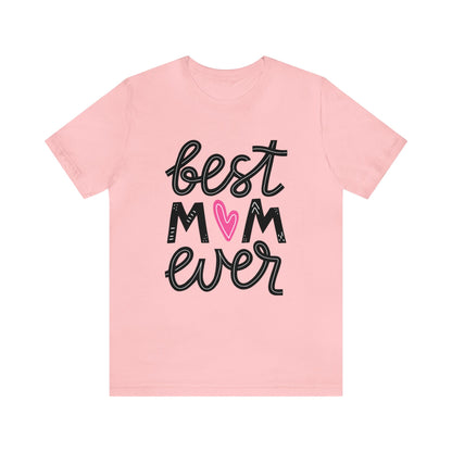 Best Mom Ever - Cute Mothers Day Shirts