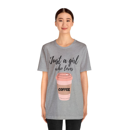 Just A Girl Who Loves Coffee T Shirt For Women