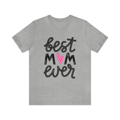 Best Mom Ever - Cute Mothers Day Shirts