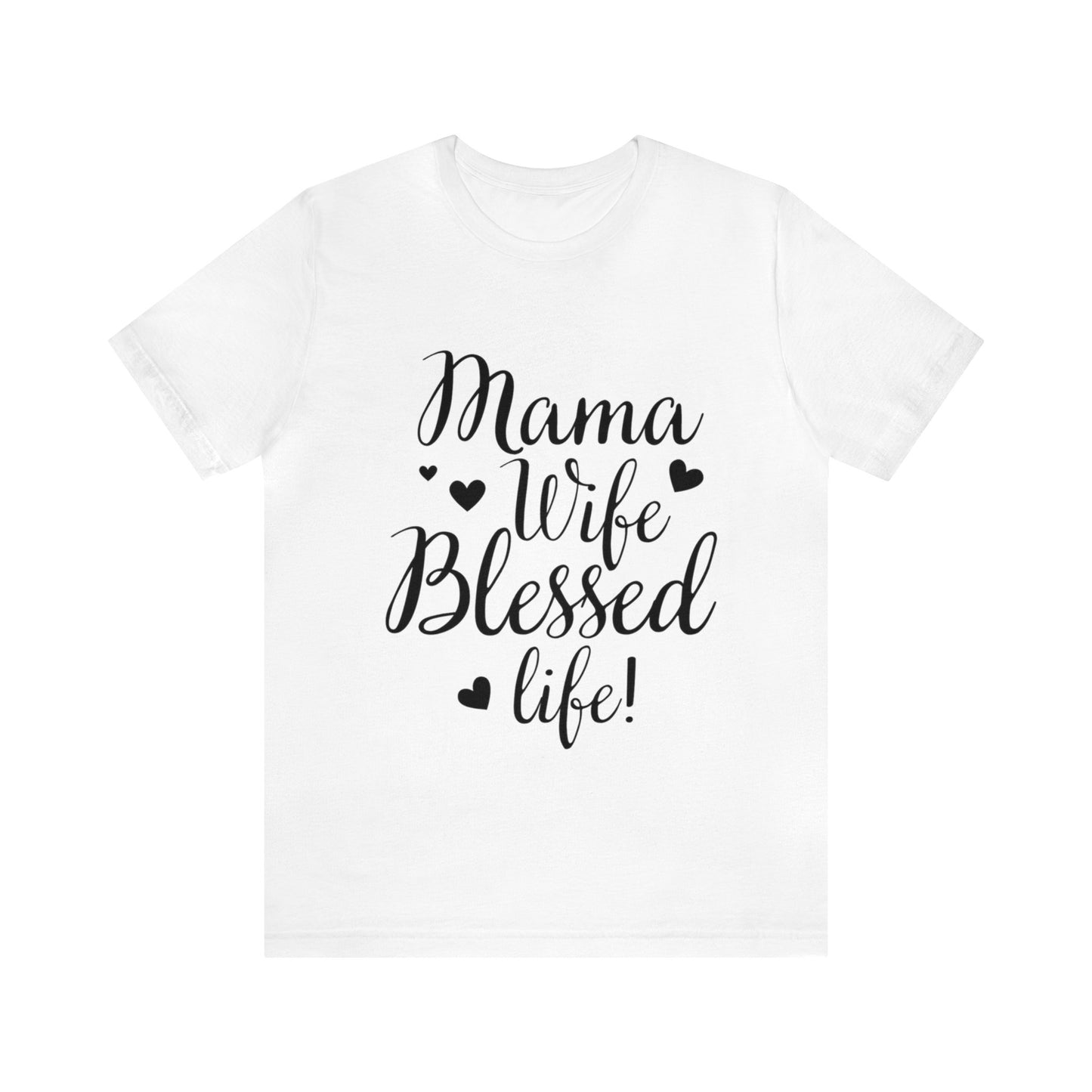 Mama, Wife, Blessed Life - Cute Mothers Day Shirt