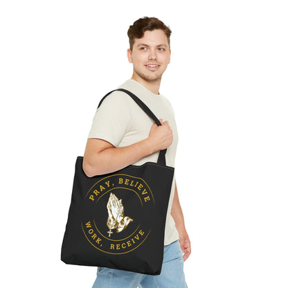 Pray, Believe, Work, Receive -Tote Bag