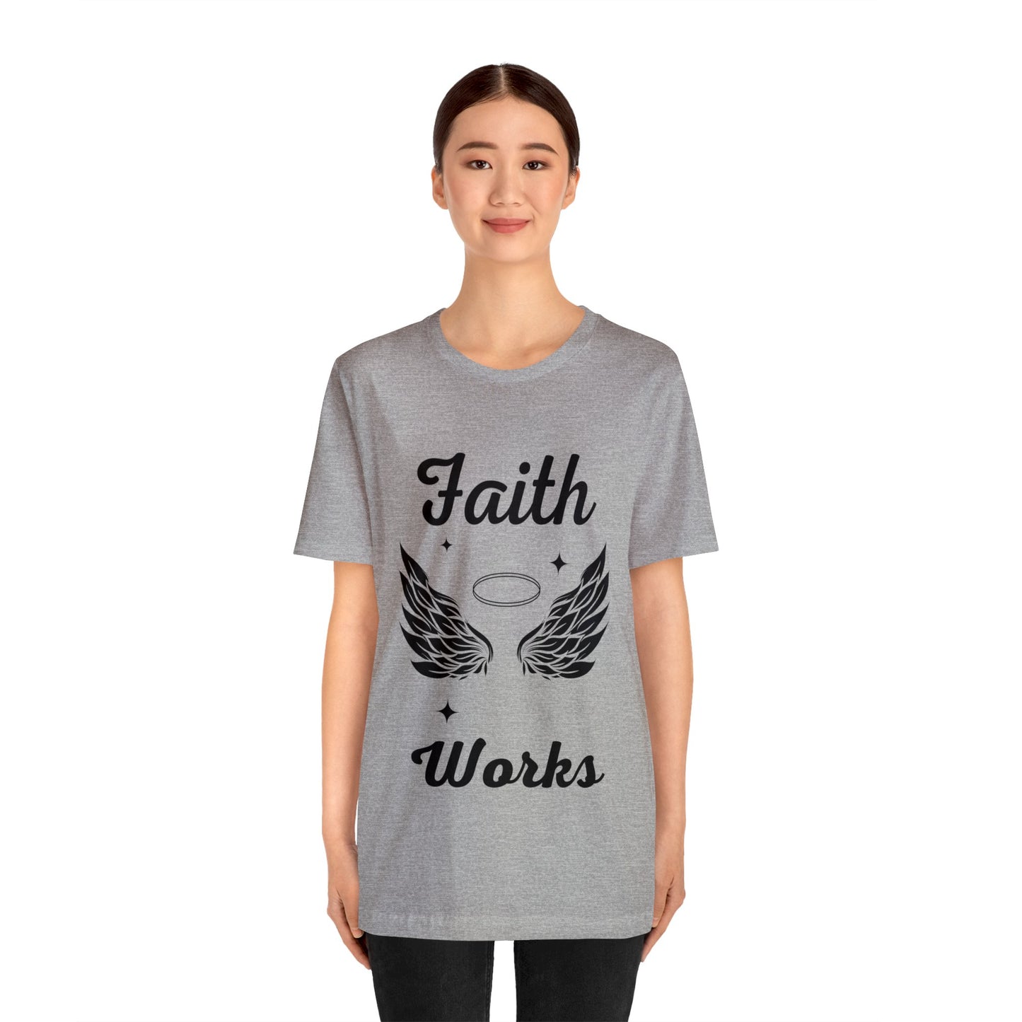 Religious Shirt - "Faith Works" -Christian Shirt, Faith Shirt, Jesus Shirt