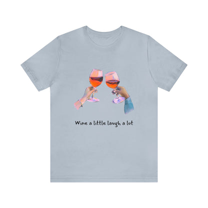 Wine A Little, Laugh Alot - Graphic T Shirt for Women