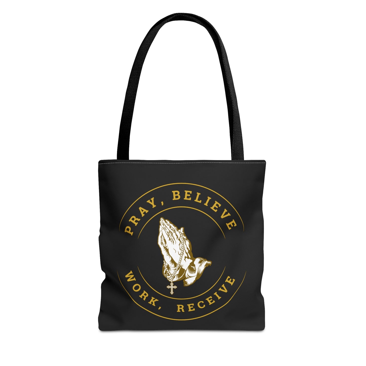 Pray, Believe, Work, Receive -Tote Bag