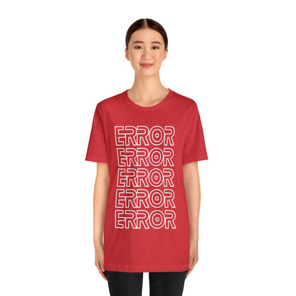 Error - Funny Graphic T Shirt For Men and Women