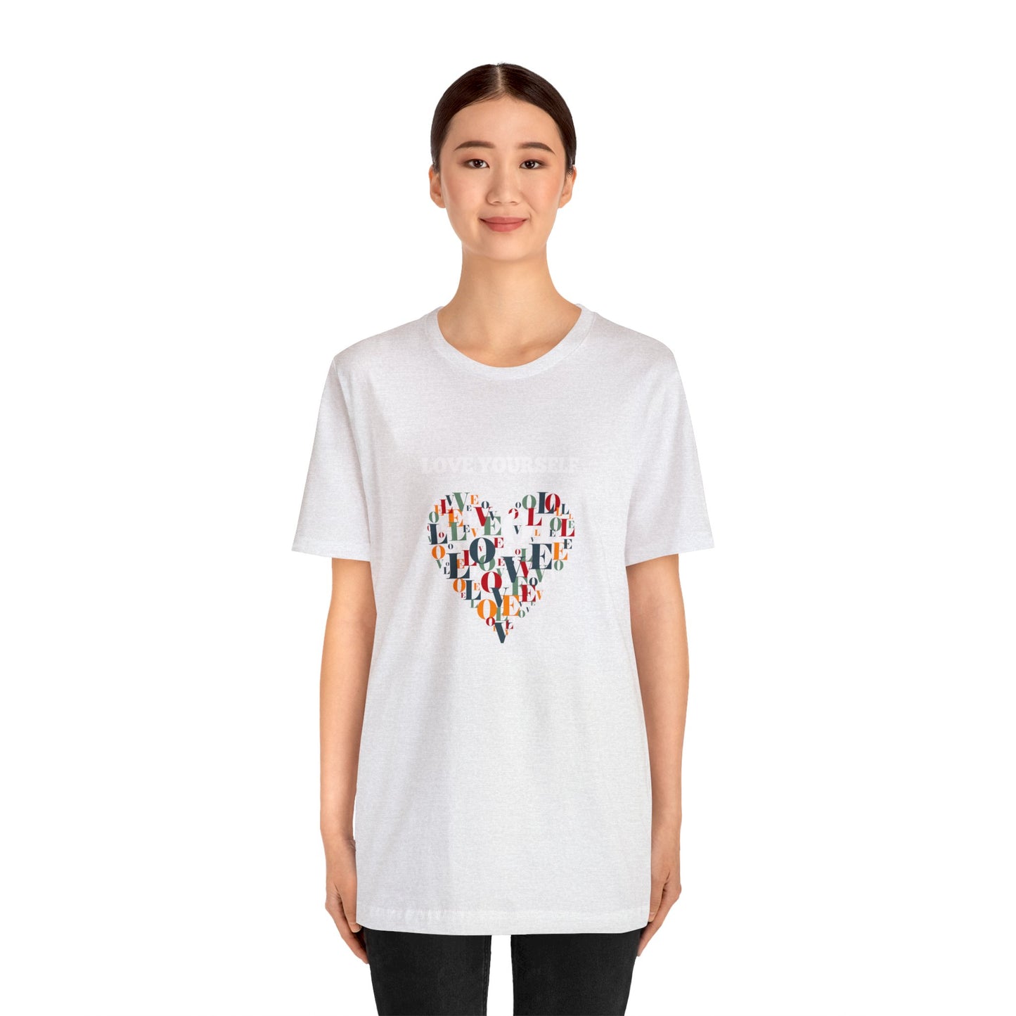 Love Yourself - Inspirational T Shirt for Men and For Women