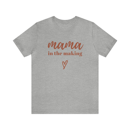 Mama In The Making - T Shirt Gift For Pregnant Women, Soon To Be Mothers