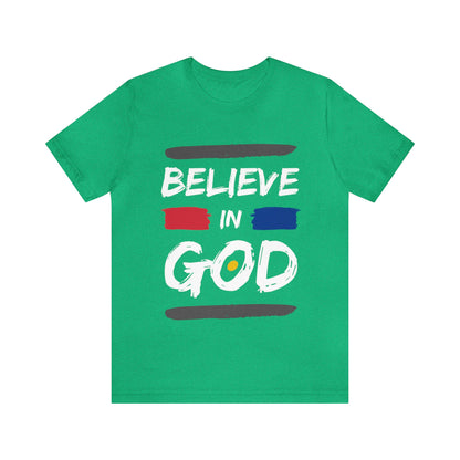 Believe In God - Christian T Shirt For Men and Women