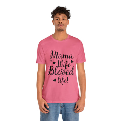 Mama, Wife, Blessed Life - Cute Mothers Day Shirt