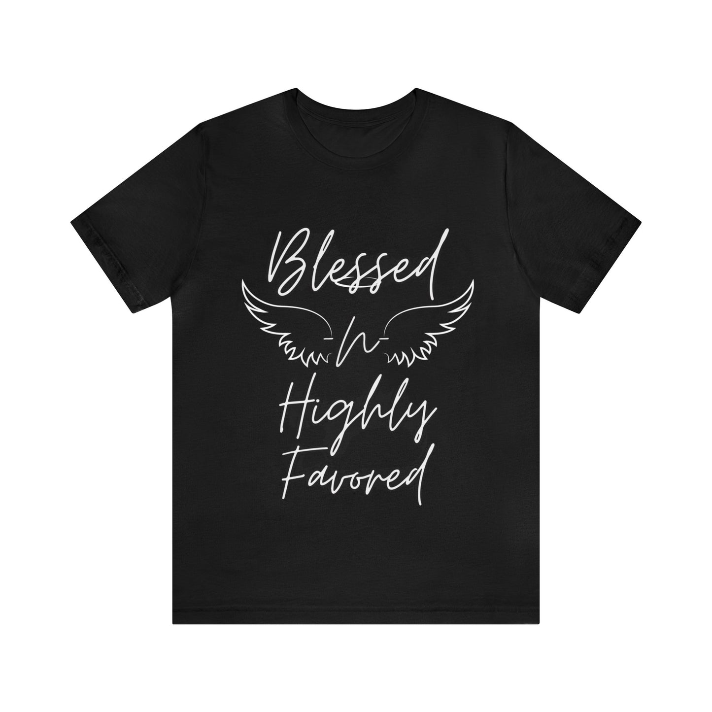 Christian "Blessed -N- Highly Favored" T- Shirt, Christian T-Shirt, Religious Shirt