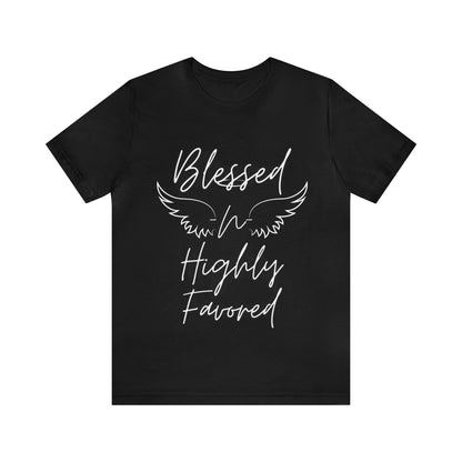 Christian "Blessed -N- Highly Favored" T- Shirt, Christian T-Shirt, Religious Shirt