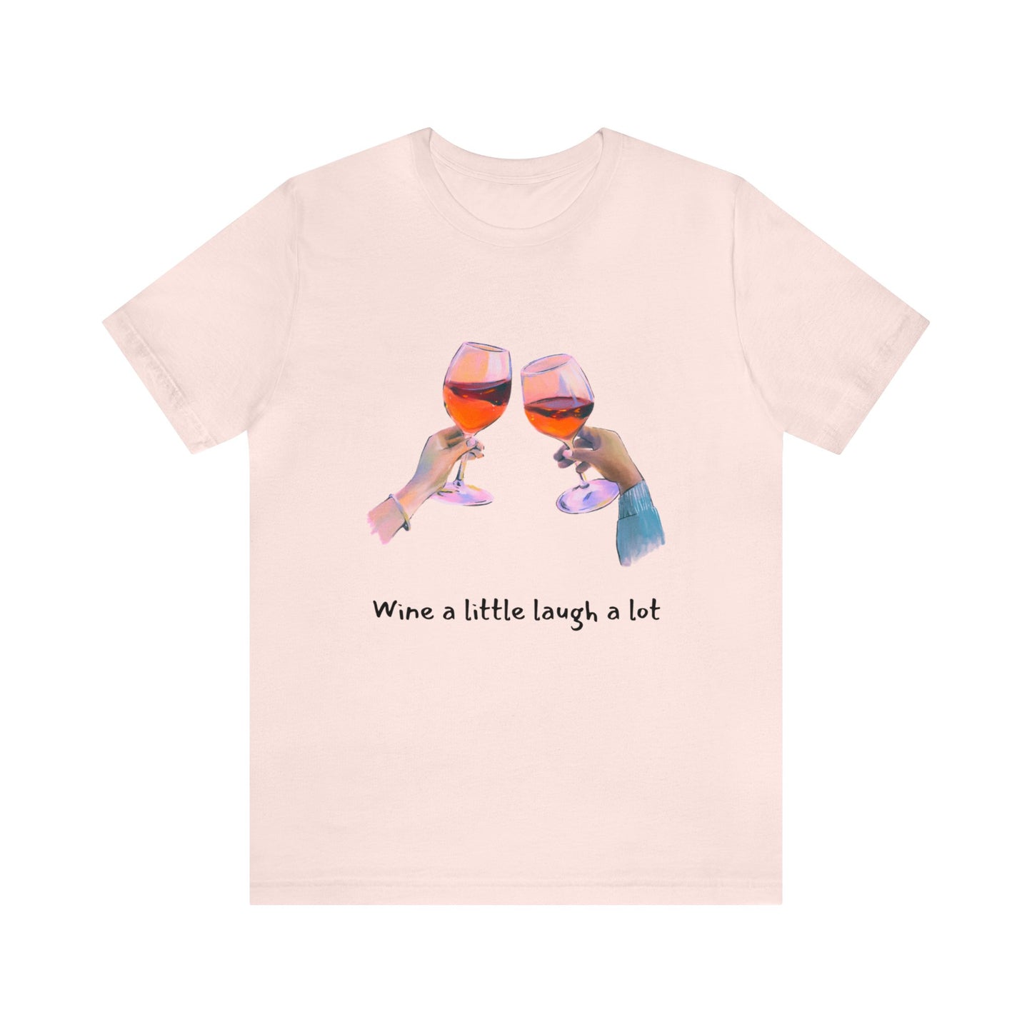 Wine A Little, Laugh Alot - Graphic T Shirt for Women