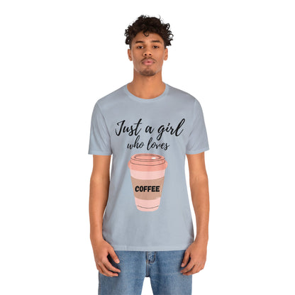 Just A Girl Who Loves Coffee T Shirt For Women