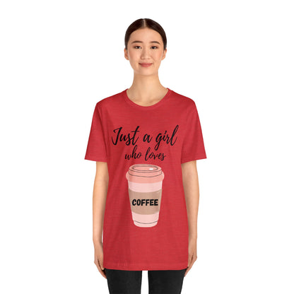 Just A Girl Who Loves Coffee T Shirt For Women