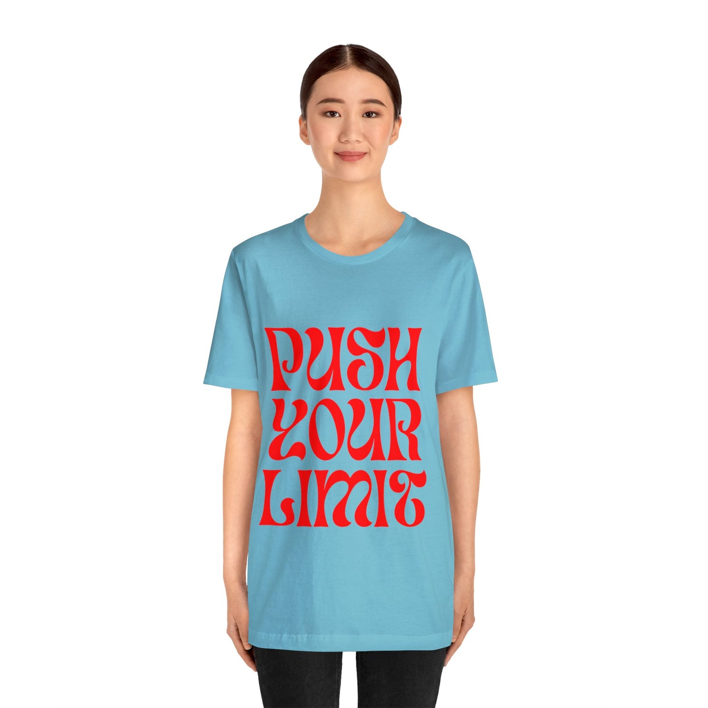 Push Your Limit - Inspirational, Motivational T Shirt for Men and Women