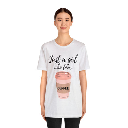 Just A Girl Who Loves Coffee T Shirt For Women