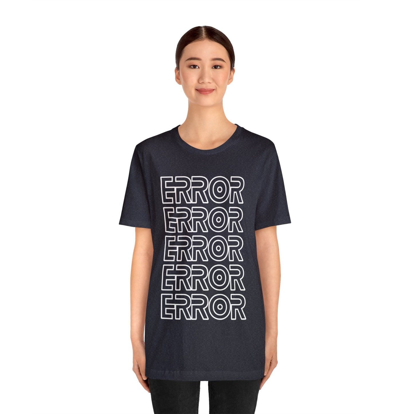 Error - Funny Graphic T Shirt For Men and Women