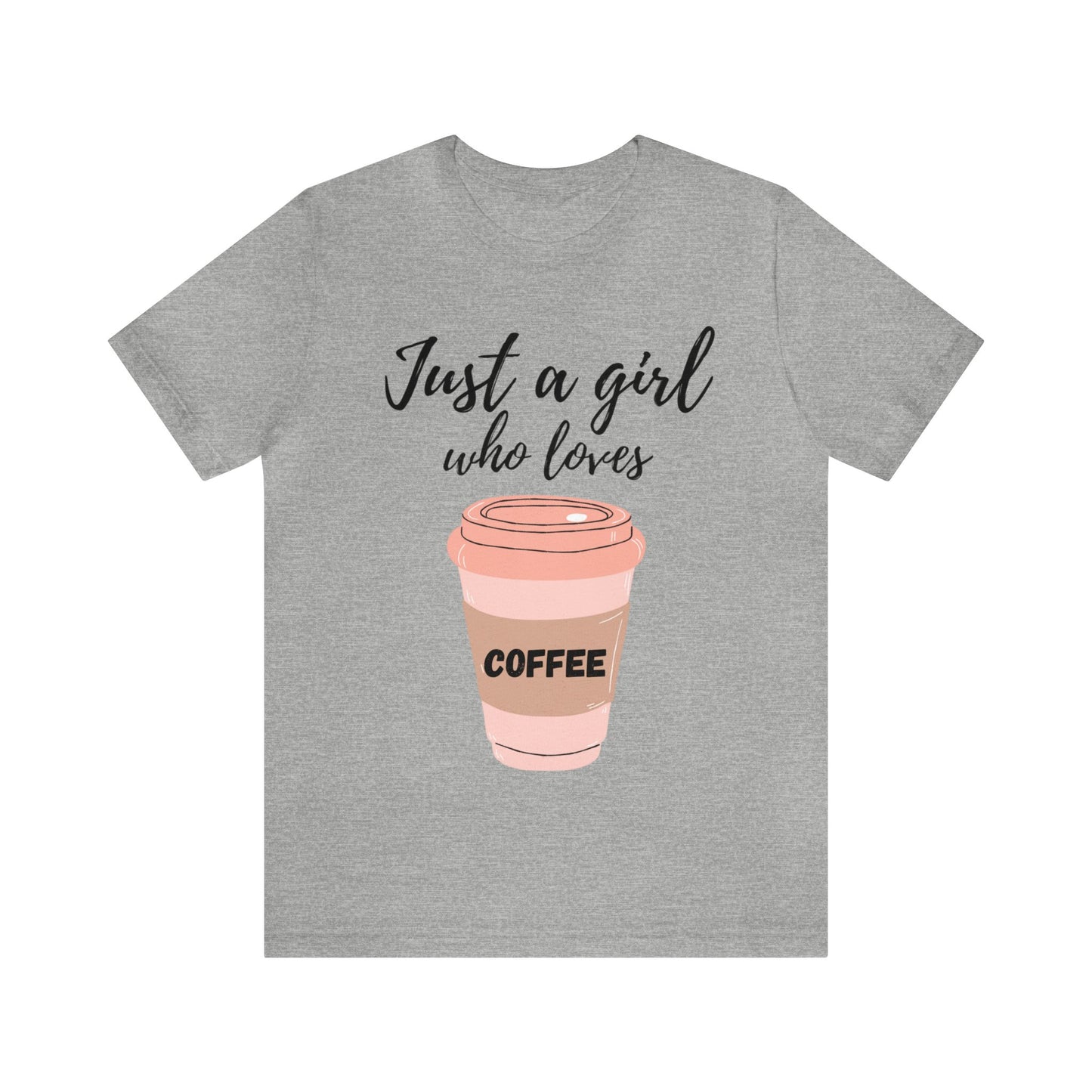 Just A Girl Who Loves Coffee T Shirt For Women