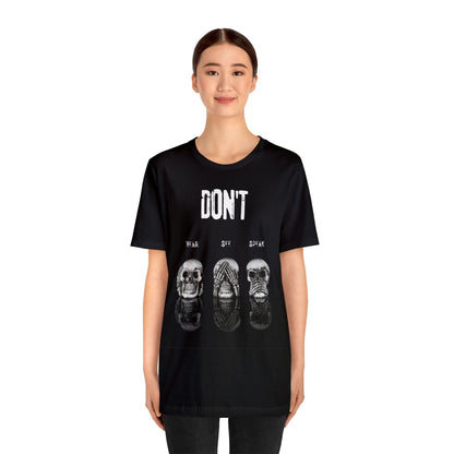 Don't Hear, See, Speak No Evil - Graphic T Shirt