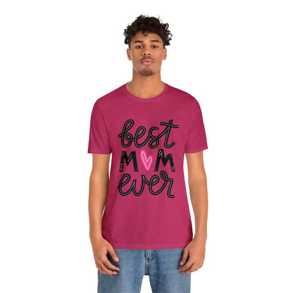 Best Mom Ever - Cute Mothers Day Shirts