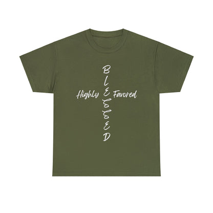 Blessed and Highly Favored - Unisex Heavy Cotton Tee